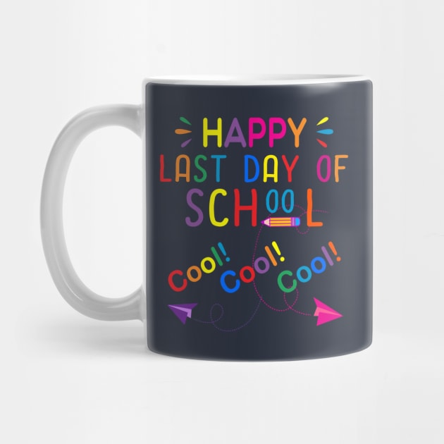 Happy Last Day Of School by DragonTees